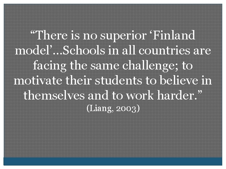 “There is no superior ‘Finland model’…Schools in all countries are facing the same challenge;