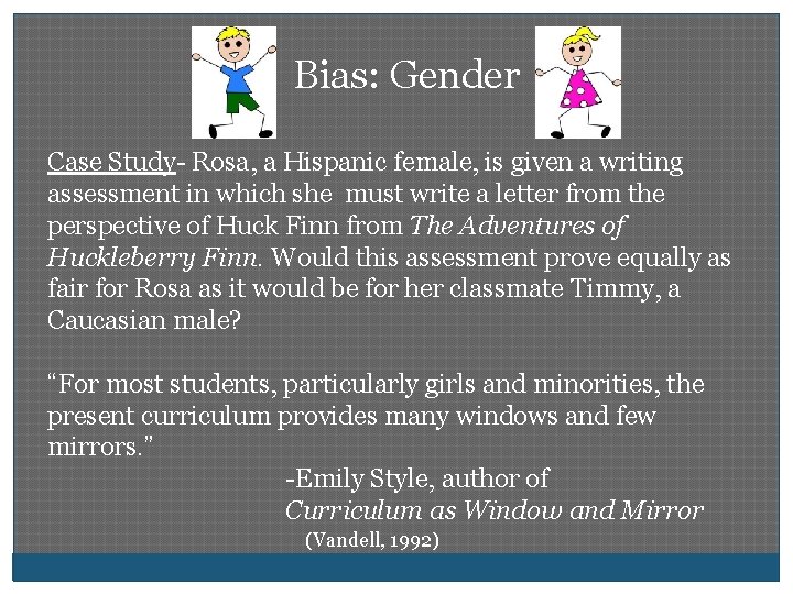 Bias: Gender Case Study- Rosa, a Hispanic female, is given a writing assessment in
