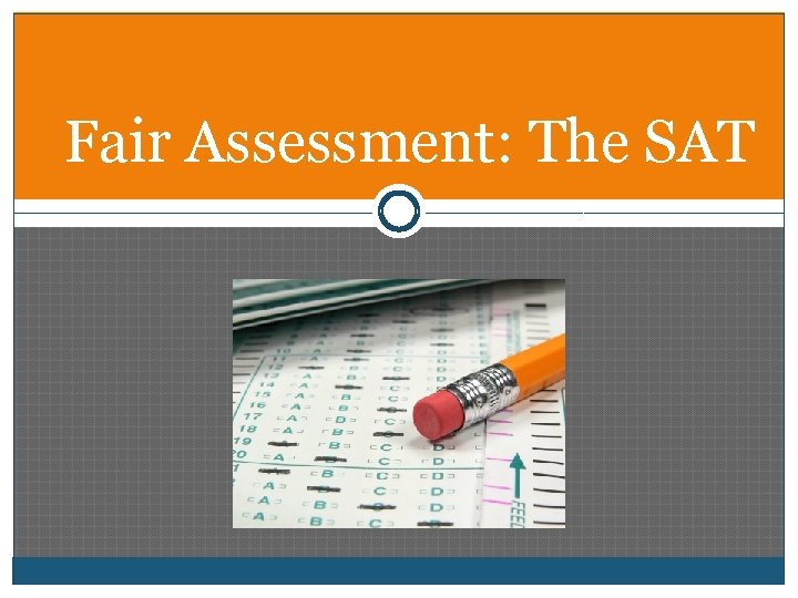 Fair Assessment: The SAT 