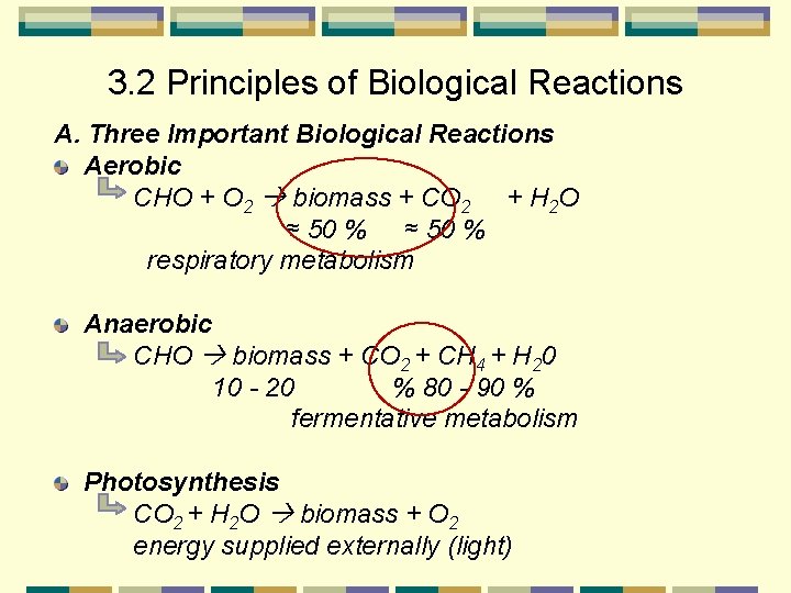 3. 2 Principles of Biological Reactions A. Three Important Biological Reactions Aerobic CHO +