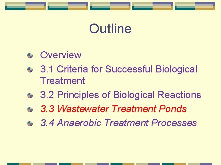 Outline Overview 3. 1 Criteria for Successful Biological Treatment 3. 2 Principles of Biological