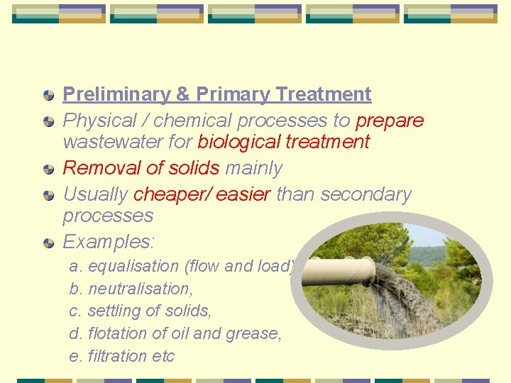 2. 1 Overview of Treatment Processes Preliminary & Primary Treatment Physical / chemical processes