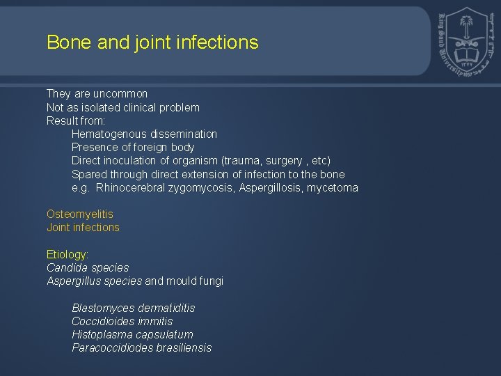 Bone and joint infections They are uncommon Not as isolated clinical problem Result from: