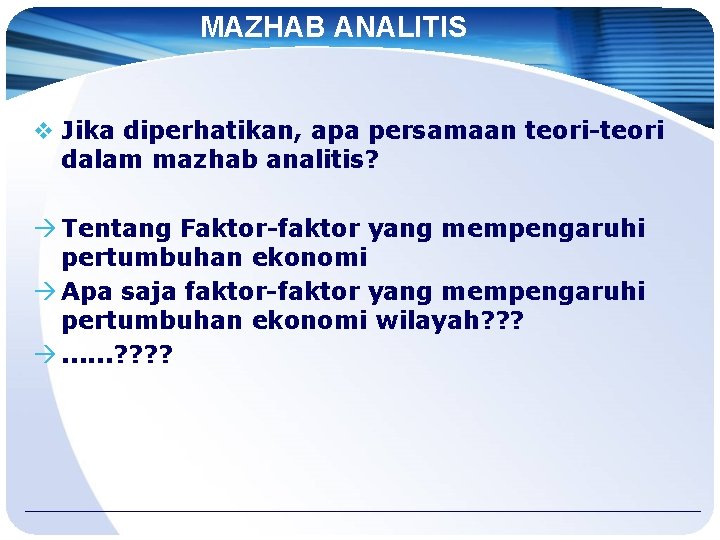 MAZHAB ANALITIS v Jika diperhatikan, apa persamaan teori-teori dalam mazhab analitis? Tentang Faktor-faktor yang