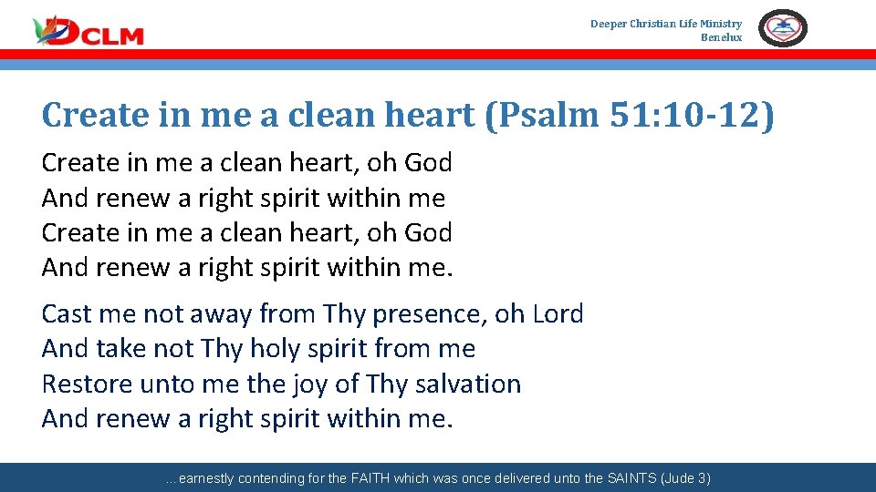 Deeper Christian Life Ministry Benelux Create in me a clean heart (Psalm 51: 10