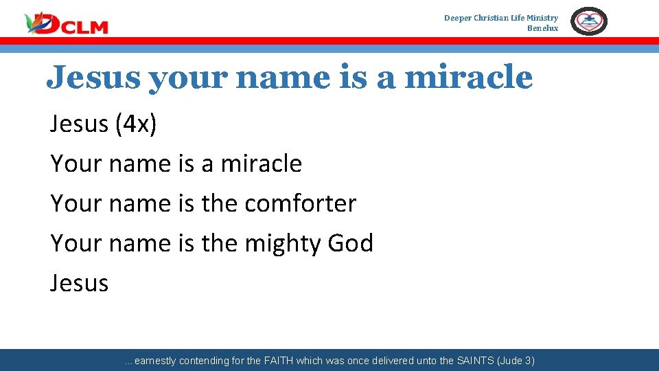 Deeper Christian Life Ministry Benelux Jesus your name is a miracle Jesus (4 x)