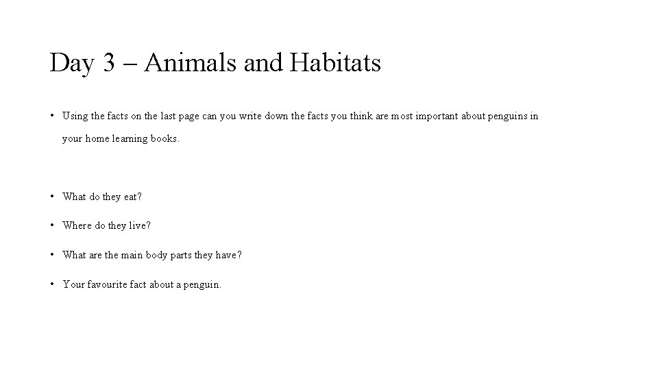 Day 3 – Animals and Habitats • Using the facts on the last page