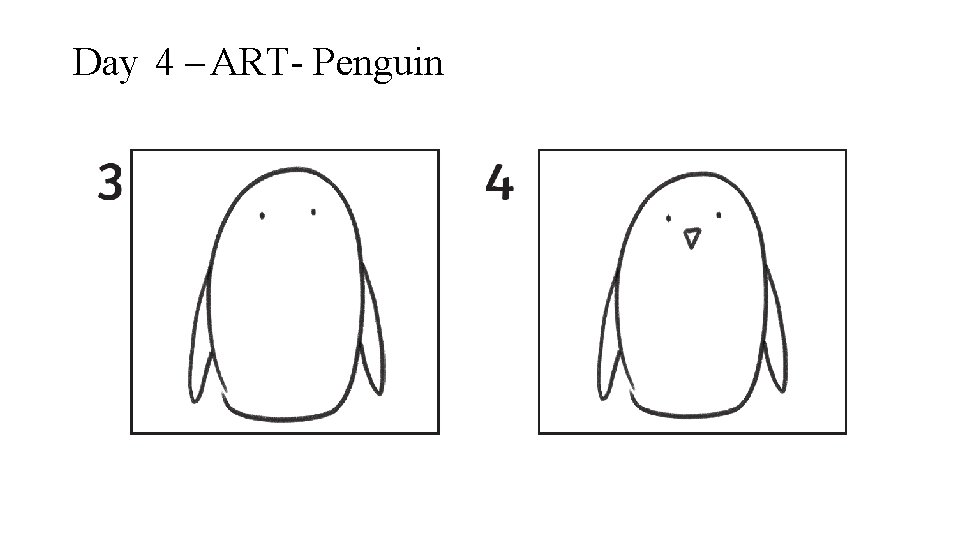 Day 4 – ART- Penguin 