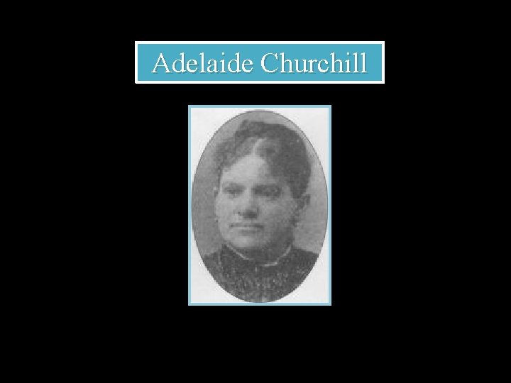 Adelaide Churchill 