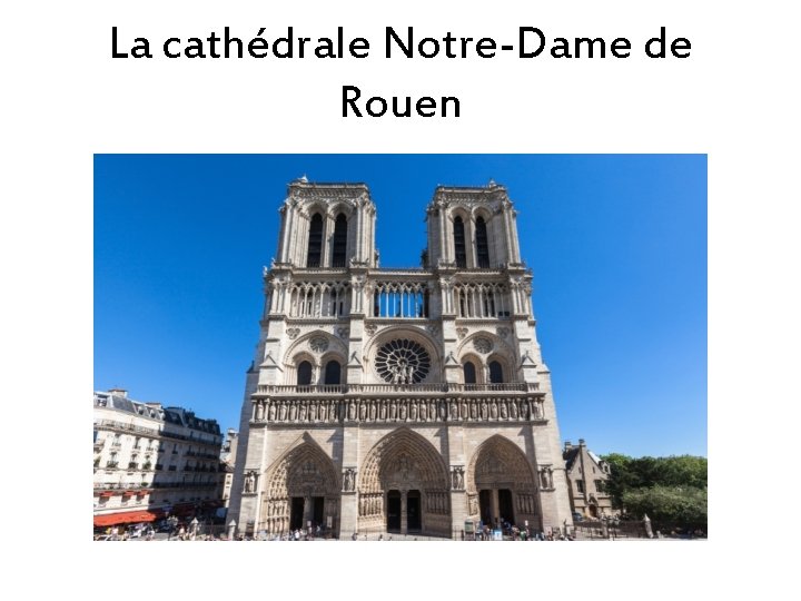 La cathédrale Notre-Dame de Rouen 