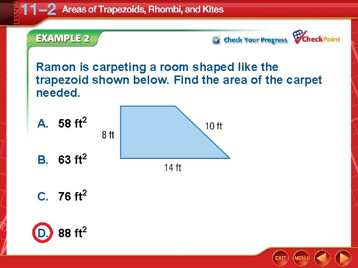 Ramon is carpeting a room shaped like the trapezoid shown below. Find the area