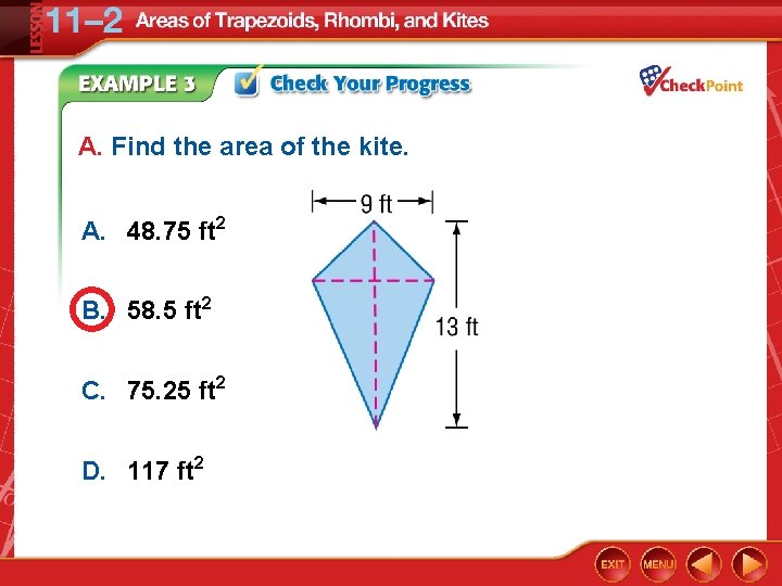 A. Find the area of the kite. A. 48. 75 ft 2 B. 58.