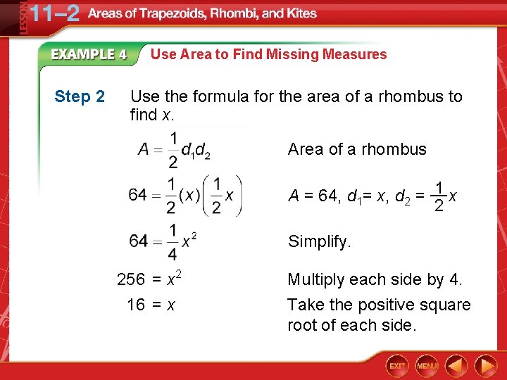 Use Area to Find Missing Measures Step 2 Use the formula for the area