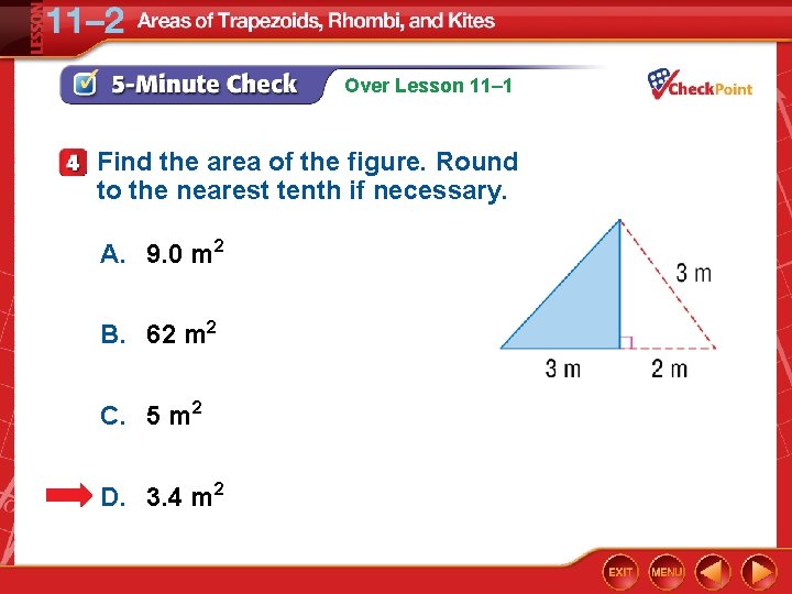 Over Lesson 11– 1 Find the area of the figure. Round to the nearest