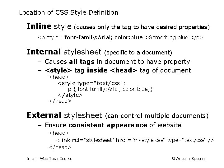Location of CSS Style Definition Inline style (causes only the tag to have desired