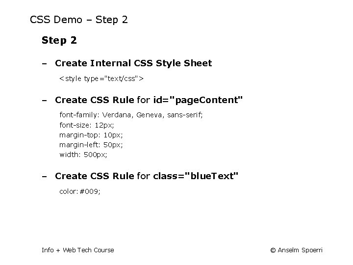 CSS Demo – Step 2 ‒ Create Internal CSS Style Sheet <style type="text/css"> ‒