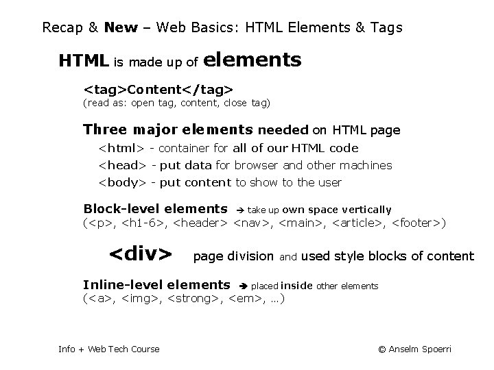 Recap & New – Web Basics: HTML Elements & Tags HTML is made up