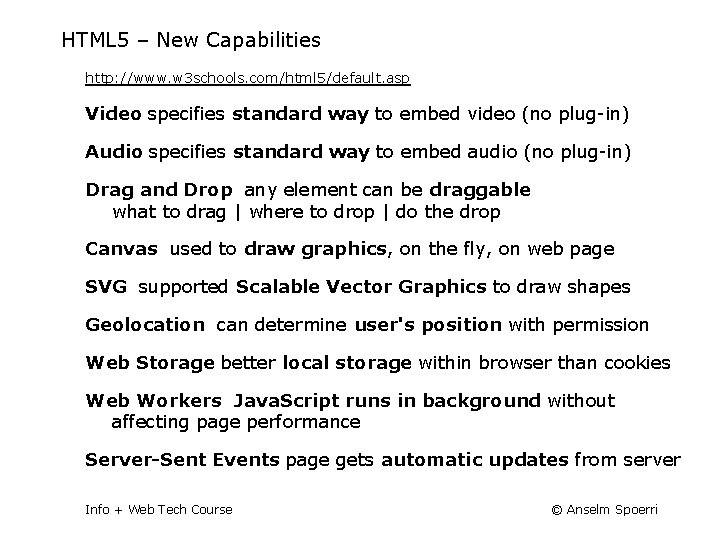HTML 5 – New Capabilities http: //www. w 3 schools. com/html 5/default. asp Video