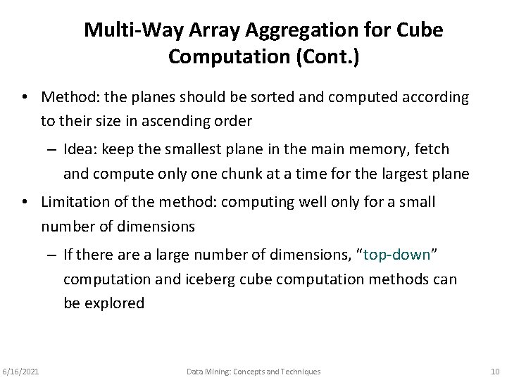 Multi-Way Array Aggregation for Cube Computation (Cont. ) • Method: the planes should be