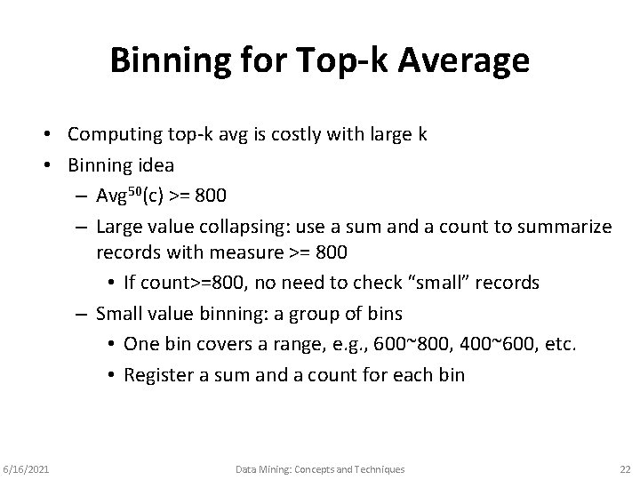 Binning for Top-k Average • Computing top-k avg is costly with large k •