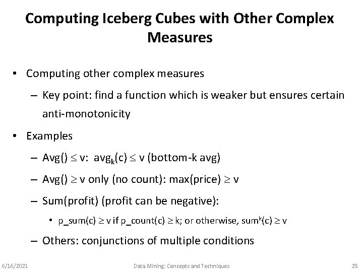 Computing Iceberg Cubes with Other Complex Measures • Computing other complex measures – Key