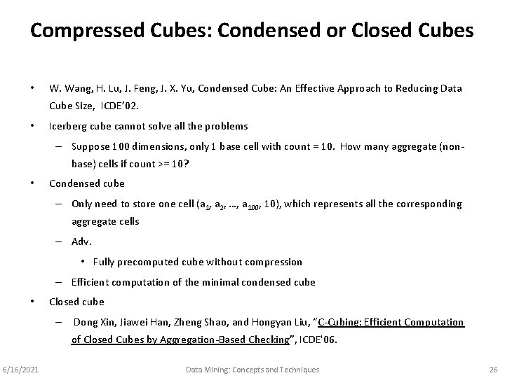 Compressed Cubes: Condensed or Closed Cubes • W. Wang, H. Lu, J. Feng, J.