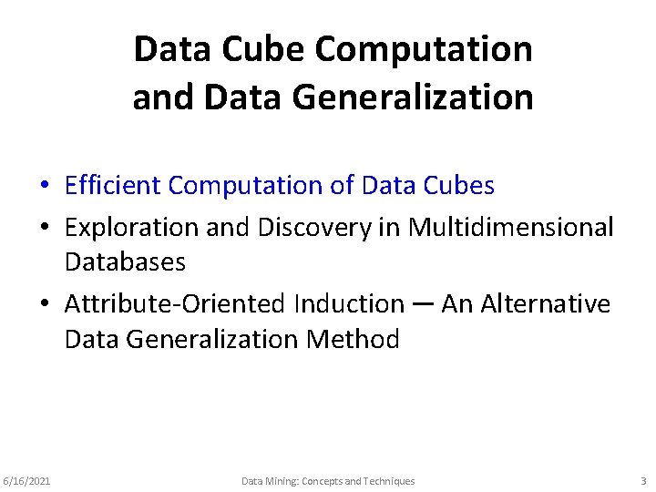 Data Cube Computation and Data Generalization • Efficient Computation of Data Cubes • Exploration