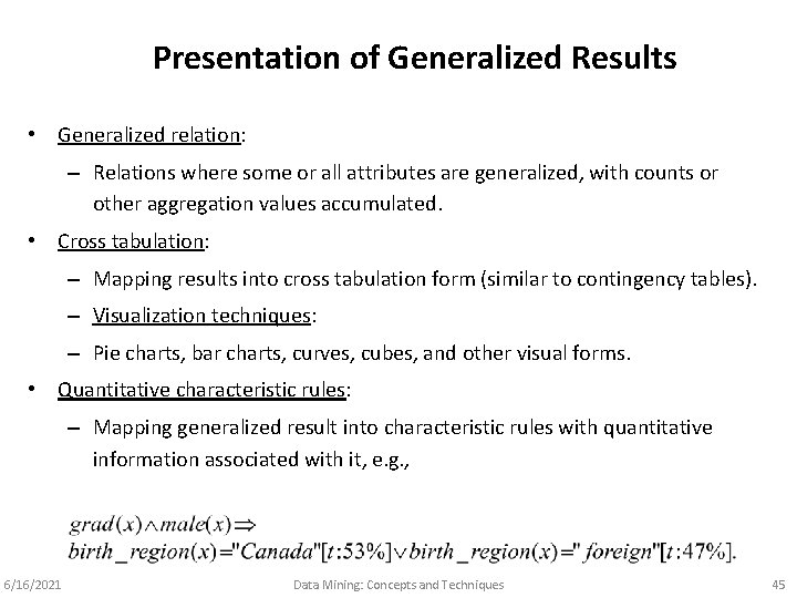 Presentation of Generalized Results • Generalized relation: – Relations where some or all attributes