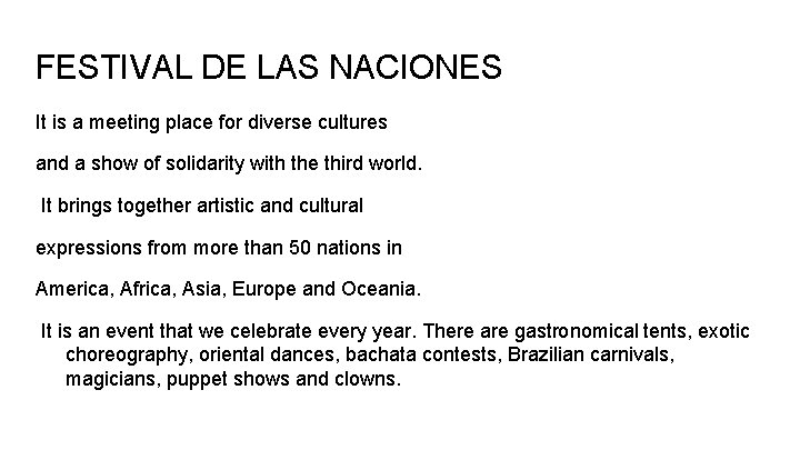 FESTIVAL DE LAS NACIONES It is a meeting place for diverse cultures and a