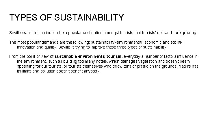 TYPES OF SUSTAINABILITY Seville wants to continue to be a popular destination amongst tourists,