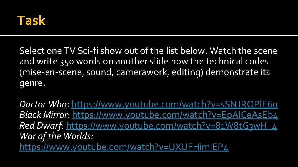 Task Select one TV Sci-fi show out of the list below. Watch the scene