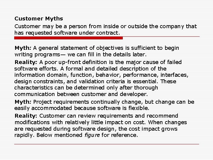 Customer Myths Customer may be a person from inside or outside the company that