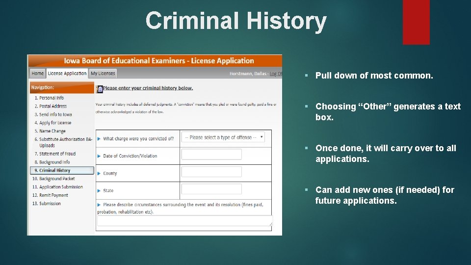 Criminal History § Pull down of most common. § Choosing “Other” generates a text