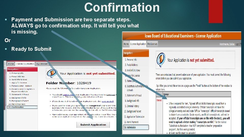 Confirmation § Payment and Submission are two separate steps. ALWAYS go to confirmation step.