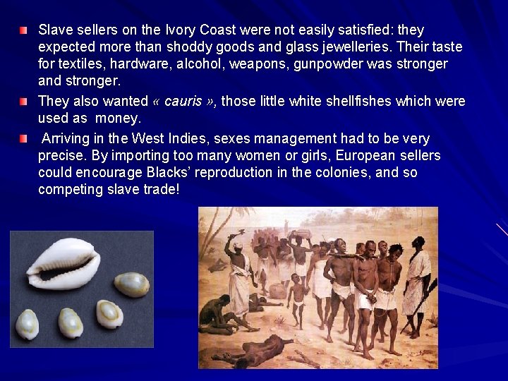 Slave sellers on the Ivory Coast were not easily satisfied: they expected more than