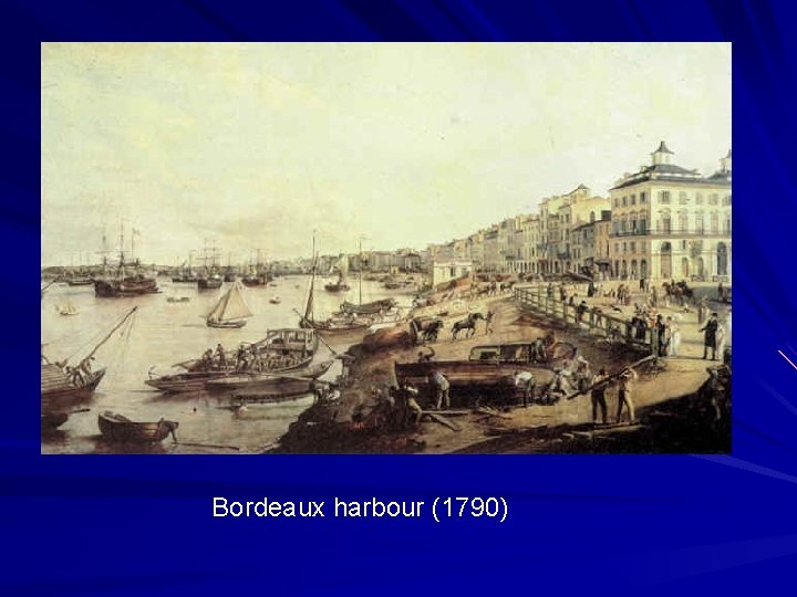 Bordeaux harbour (1790) 