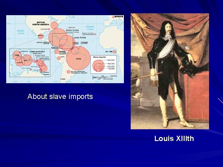 About slave imports Louis XIIIth 