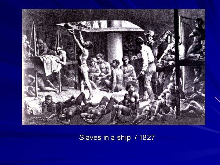Slaves in a ship / 1827 
