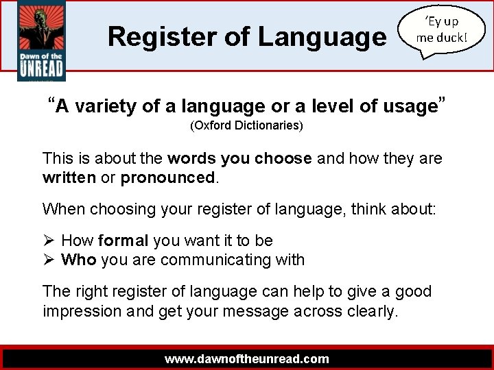 Register of Language ‘Ey up me duck! “A variety of a language or a