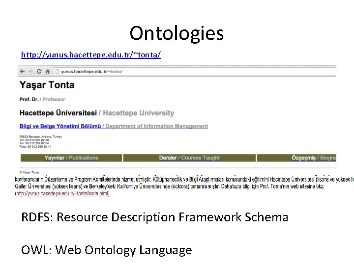 Ontologies http: //yunus. hacettepe. edu. tr/~tonta/ RDFS: Resource Description Framework Schema OWL: Web Ontology