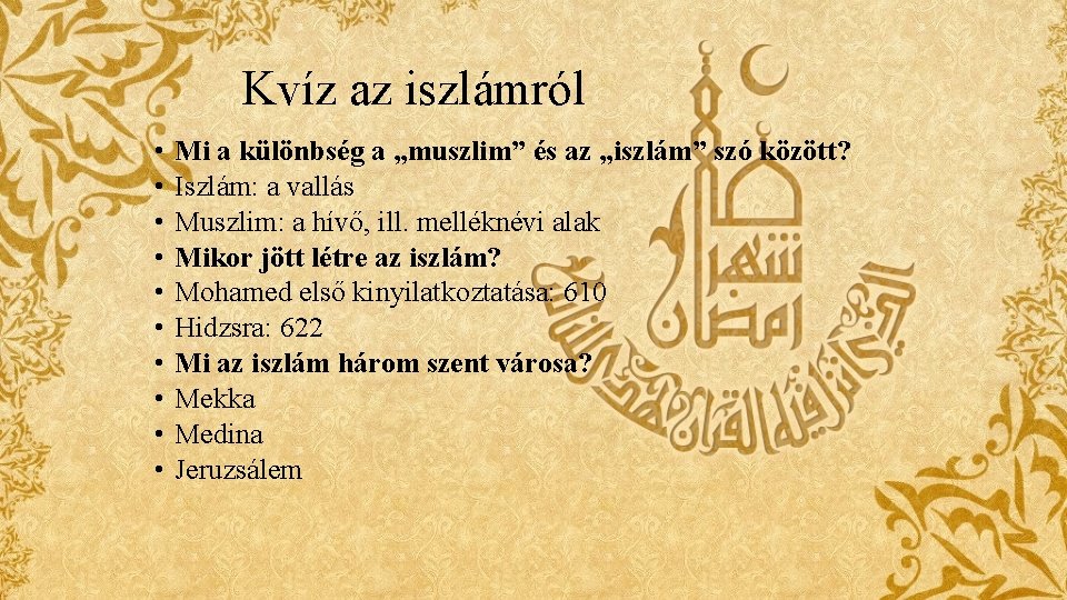 Kvíz az iszlámról • • • Mi a különbség a „muszlim” és az „iszlám” Kvíz az iszlámról • • • Mi a különbség a „muszlim” és az „iszlám”