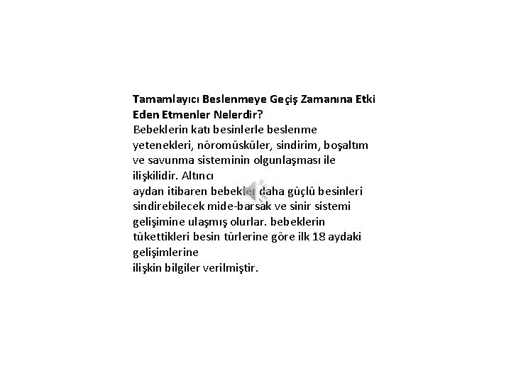 Tamamlayıcı Beslenmeye Geçiş Zamanına Etki Eden Etmenler Nelerdir? Bebeklerin katı besinlerle beslenme yetenekleri, nöromüsküler,