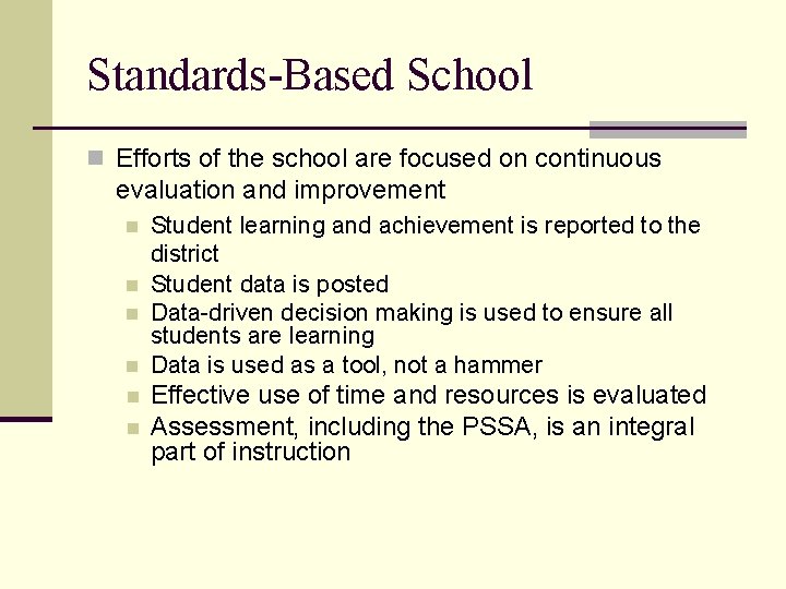 Standards-Based School n Efforts of the school are focused on continuous evaluation and improvement