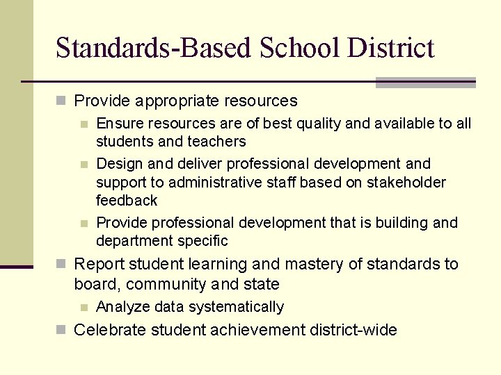 Standards-Based School District n Provide appropriate resources n Ensure resources are of best quality