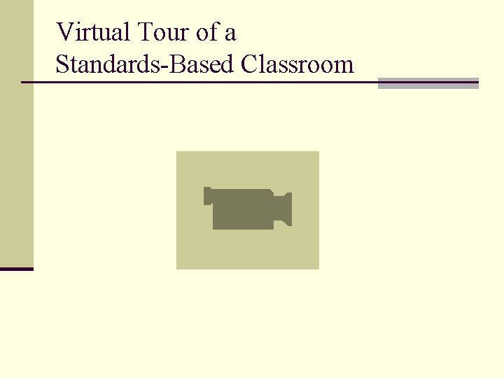 Virtual Tour of a Standards-Based Classroom 