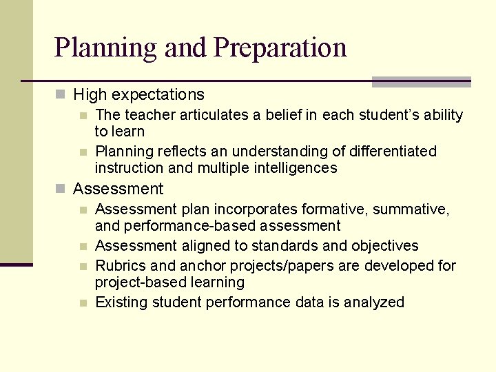Planning and Preparation n High expectations n The teacher articulates a belief in each