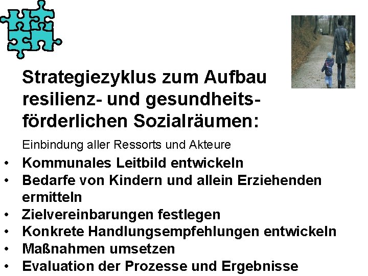 Strategiezyklus zum Aufbau resilienz- und gesundheitsförderlichen Sozialräumen: Einbindung aller Ressorts und Akteure • Kommunales