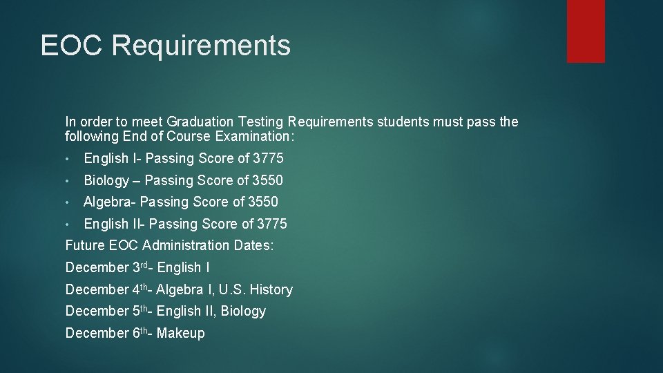 EOC Requirements In order to meet Graduation Testing Requirements students must pass the following