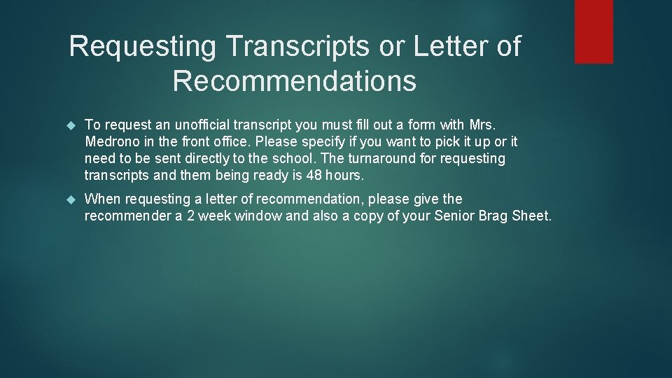 Requesting Transcripts or Letter of Recommendations To request an unofficial transcript you must fill