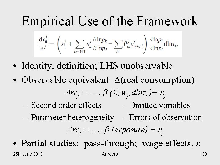 Empirical Use of the Framework • Identity, definition; LHS unobservable • Observable equivalent Δ(real